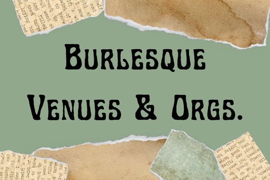 List of Venues/Organizations with Burlesque