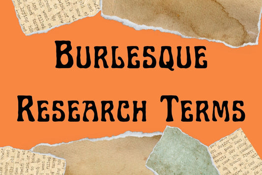 Burlesque Research Terms
