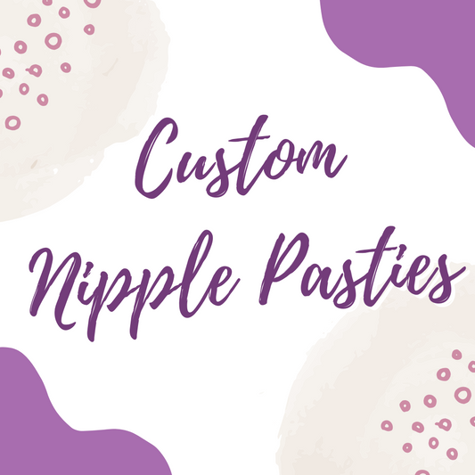 Custom Nipple Pasties