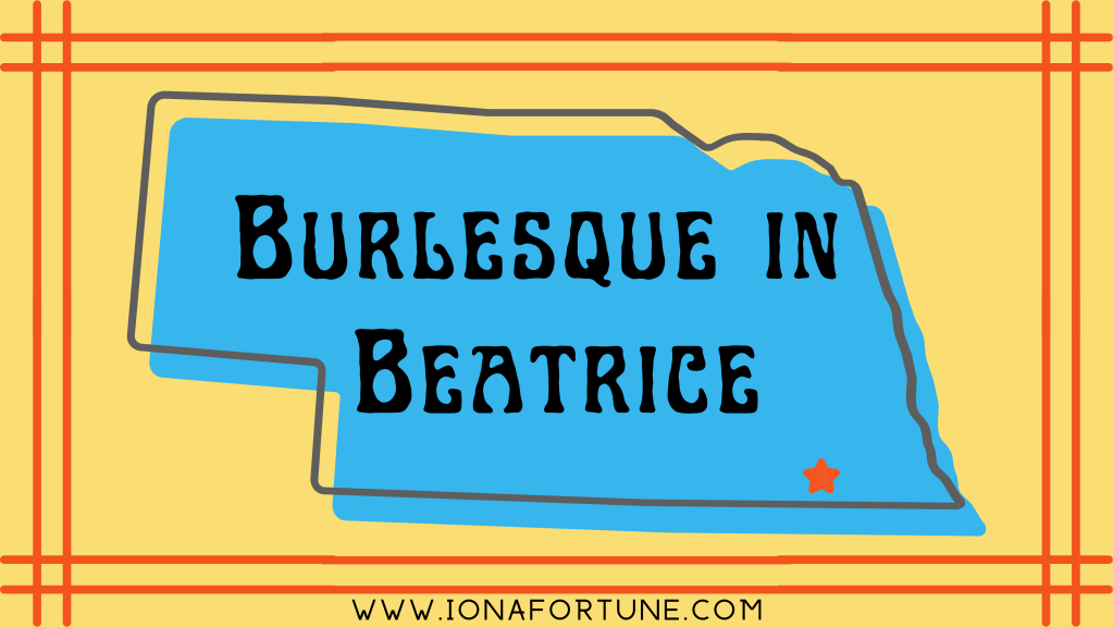 Burlesque in Beatrice,&nbsp;NE