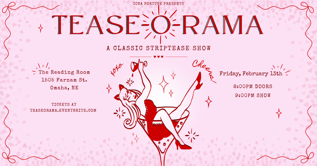 Tease-O-Rama Returns to Omaha — and You’re&nbsp;Invited